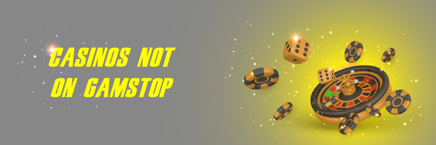 Exploring Casinos Not Registered on Gamstop A Guide for Players 1789528676